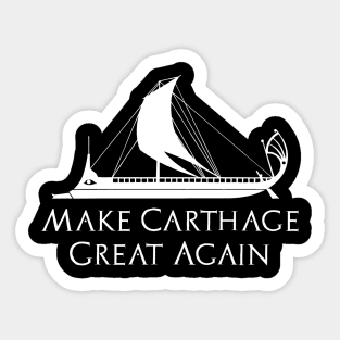 Make Carthage Great Again - Phoenician Carthaginian Trireme Ancient History Sticker